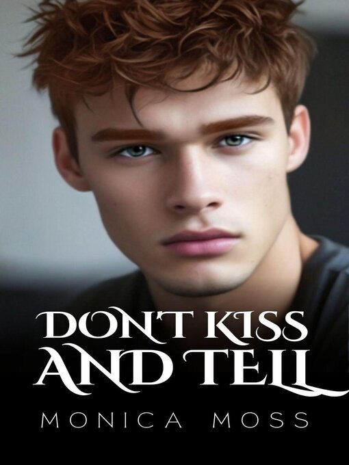 Title details for Don't Kiss and Tell by Monica Moss - Available